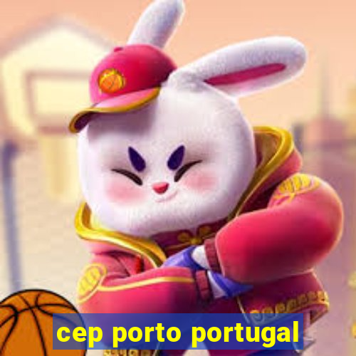 cep porto portugal